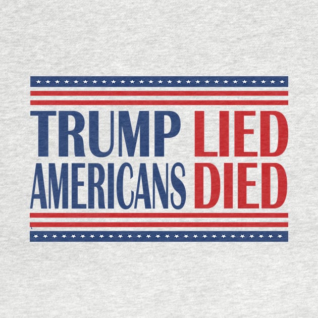 Trump Lied People Died by Netcam